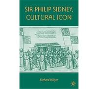 Sir Philip Sidney, Cultural Icon Richard Hillyer (Auteur)