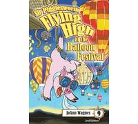 Sir Pigglesworth Flying High at the Balloon Festival: Prepare for belly laughs and gasps of awe as Sir Pigglesworth sails high over Albuquerque’s breathtaking mountainous landscape