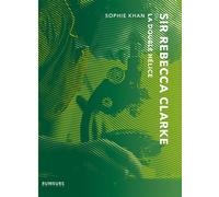 Sir Rebecca Clarke ou La Double Hélice - Sophie Khan - Rumeurs - broché - Roman