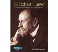 Sir Robert Hunter : Co-founder and 'Inventor' of the National Trust - [Version Originale] Ben Cowell (Auteur)