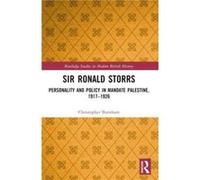 Sir Ronald Storrs - Christopher Burnham - Taylor amp Francis Ltd - Livre en Anglais - Hardback Christopher BurnhamChristopher Burnham (Auteur)