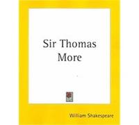 Sir Thomas More William Shakespeare (Auteur)