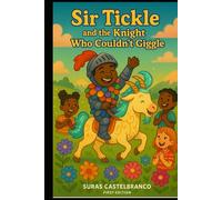 Sir Tickle and the Knight Who Couldn’t Giggle