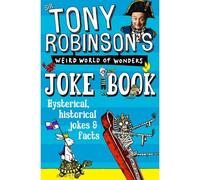 Sir Tony Robinson's Weird World Of Wonders Joke Book