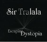 Sir Tralala - Escaping Dystopia