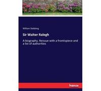 Sir Walter Ralegh A biography. Reissue with a frontispiece and a list of authorities - William Stebbing - BoD Third Party Titles - Livre en Anglais William StebbingWilliam Stebbing (Auteur)