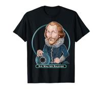 Sir Walter Raleigh, Explorateur et aventurier Anglais légendaire T-Shirt