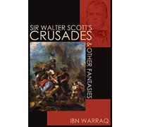 Sir Walter Scott's Crusades And Other Fantasies