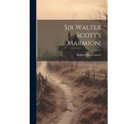 Sir Walter Scott's Marmion;