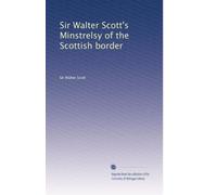 Sir Walter Scott's Minstrelsy of the Scottish border (Volume 4)