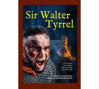 Sir Walter Tyrrel Une épopée médiévale anglo-normande - Serge Van Den Broucke - Books On Demand - broché - Roman