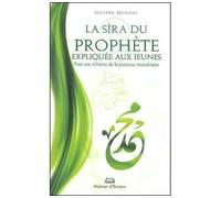 Sira (la) du Prophète expliquée aux jeunes pour une réforme de la jeunesse musulmane
