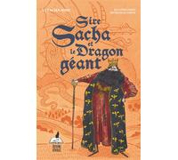 Sire Sacha et le dragon géant - Natacha Nisic - Reveries - broché - Roman junior