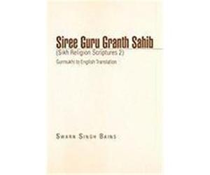 Siree Guru Granth Sahib (Sikh Religion Scriptures 2) Bains, Swarn Singh (Auteur)
