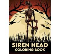 Siren Head Coloring Book: Engage With The Enigma Of Siren Head Through Pages That Capture Its Ominous Form And The Suspenseful Settings It Haunts, Each Scene Awaiting Your Color Palette