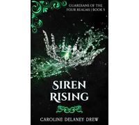 Siren Rising: Guardians of the Four Realms Book 5