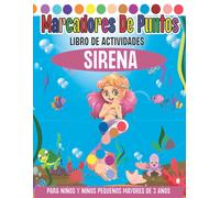 Sirenamarcadores De Puntos Libro De Actividades Para Niños Y Niños Pequeños Mayores De 3 Años: Increíble Y Mágico Marcadores De Puntos Grandes Libro De Actividades De Sirena Con Sirenas Lindas, Divert
