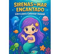 Sirenas del mar encantado - Libro para colorear kawaii: Libro para colorear de sirenas kawaii con criaturas marinas - Fantasía y diversión para todas las edades