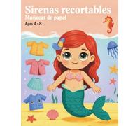 Sirenas Recortables : Muñecas de Papel: Libro de Actividades de Moda Submarina con Muñeca recortables y colas de colores - Regalo Creativo para Niñas y Niños de 4 a 12 Años