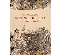 Sirène, debout - Ovide rechanté - Nina MacLaughlin - La volte - broché - Roman