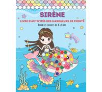SIRÈNE LIVRE D'ACTIVITÉS DES MARQUEURS DES POINTS|Pour les enfants de 4 à 8 ans: Livre de coloriage de sirène étonnante|cahier de coloriage pour les ... d'exercices artistiques amusants