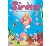 Sirène Livre De Coloriage Pour Filles: Sirène Mignonne Et Charmante Et Leurs Amis Créatures Marines Coloriage Pour Les Filles Et Soulagement Du Stress ... Pour Tous Les Fans De Sirènes De Tous Âges.