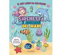 SIRENETTA E ABITANTI DEL MARE: Il mio libro da colorare