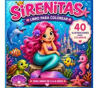 Sirenitas: Paginas para colorear de sirenas , lindas y fáciles para niña de 4 a 8 .