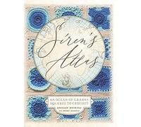 Siren's Atlas US Terms Edition: An Ocean of Granny Squares to Crochet