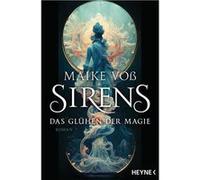 Sirens - Das Glu¨hen der Magie | Maike Voß Maike Voß (Auteur)