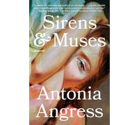 Sirens & Muses: A Novel