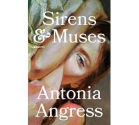 Sirens & Muses: A Novel