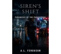 Siren's Shift: Paramedic of the Paranormal