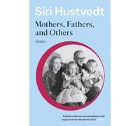 Siri Hustvedt Mothers, Fathers, and Others (Poche)