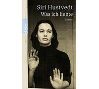 Siri Hustvedt Was Ich Liebte (Poche)