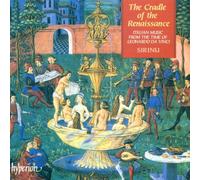 Sirinu Ensemble – Cradle Renaissance : Musique italienne à l'époque de Léonard de Vinci – Hyperion
