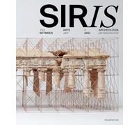 Siris. Tra arte e archeologia-Between art and archaeology. Ediz. a colori