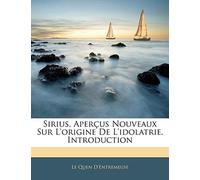 Sirius, Aperçus Nouveaux Sur L'origine De L'idolatrie. Introduction
