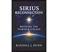 Sirius Reconnection: Bridging The Starseed Lineage