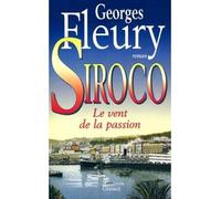 Siroco - Le vent de la passion - Georges Fleury - Grasset - Livre