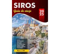 SIROS Guía de viaje 2025: Explora impresionantes playas, las principales atracciones, ruinas antiguas, cultura vibrante y deliciosa cocina griega