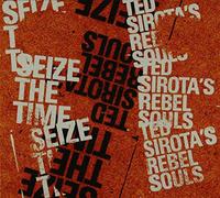 Sirota, Ted -Rebel Souls- - Seize The Time [Import]