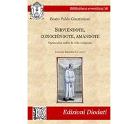 Sirviéndote, conociéndote, amándote: Opúsculos sobre la vida religiosa