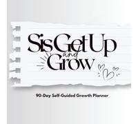 Sis Get Up and Grow 90-Day Growth Planner