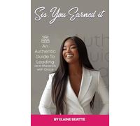 Sis, You Earned It: An Authentic Guide to Leading as a Maverick with Grace