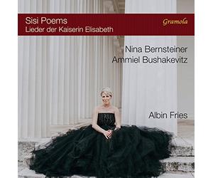 Sisi Poems Lieder Sur des Poemes de l Imperatrice Elisabeth