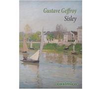 Sisley Alfred Sisley (Auteur), Gustave Geffroy (Auteur)