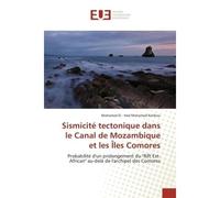 Sismicité tectonique dans le Canal de Mozambique et les Îles Comores - Mohamed EL - HAD - Universitaires Europeennes - broché - Livre