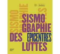 Sismographie des luttes: Epicentres