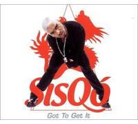 Sisquo - Got to Get It